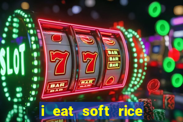 i eat soft rice in another world manga pt br